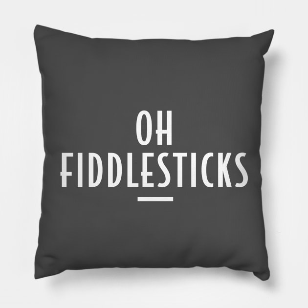 Oh Fiddlesticks - Retro Funny Message Pillow by Elsie Bee Designs