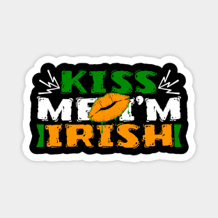 Kiss Me I'm Irish Tees for the Feast of Saint Patrick-Lá Fhéile Pádraig Magnet