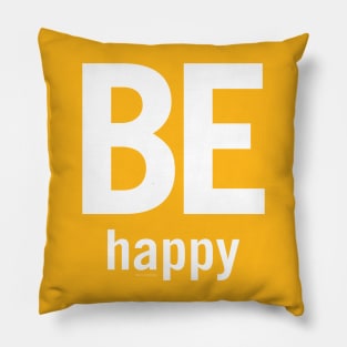 Be Happy Pillow