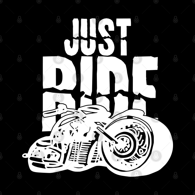 Just Ride Biker Moto Motorcycle T-Shirt by EPDROCKS