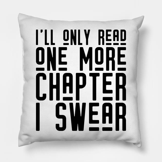 One More Chapter (Black Print) Pillow by CrazyShirtLady