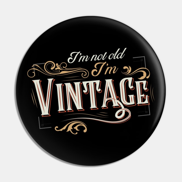I'm not old I'm vintage Pin by VinagreShop