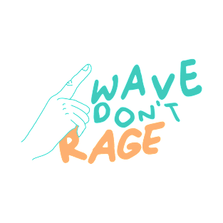 Wave Don't Rage T-Shirt