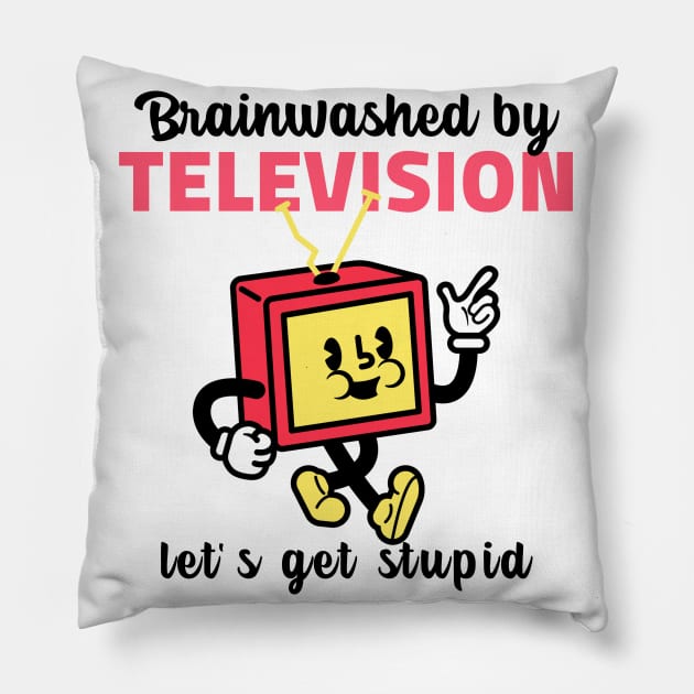 BRAINWASHED BY TELEVISION Pillow by FromBerlinGift