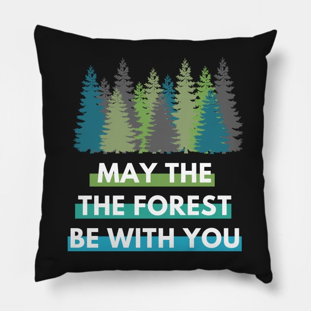 May the Forest Be With You Pillow by onepony