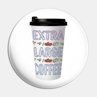 Extra Large Coffee Pin