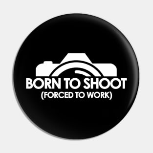 BORN TO SHOOT Pin