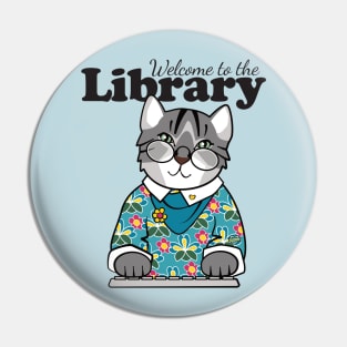 Welcome to the Library Cat Pin