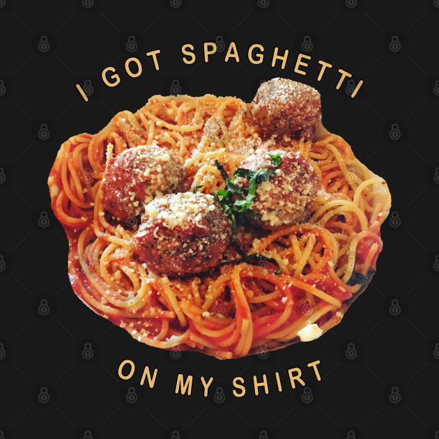Funny Spaghetti On My Shirt Pasta Humor Spaghetti Lover Long Sleeve