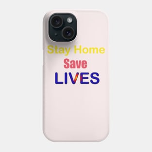 Stay home save lives Phone Case
