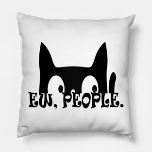 Ew People Funny Black Cat Pillow