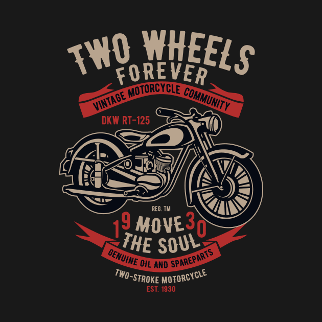 Motorbike Two Wheels Forever by lionkingdesign