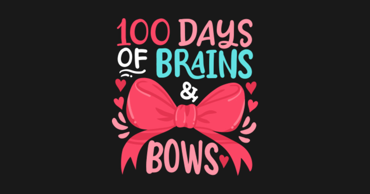 100-days-of-school-brains-bows-student-100-days-of-school-t-shirt