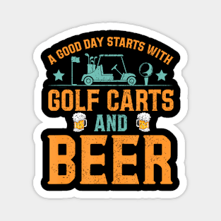 A Good Day Starts With Golf Carts And Beer Golfing Magnet