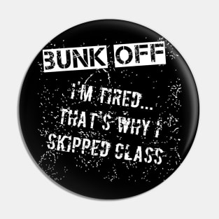 Bunk Off Pin