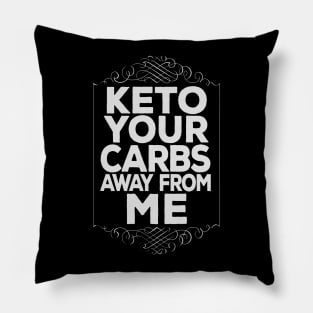 Keto Your Carbs Away Motivational Funny Inspirational Keto Diet Pillow