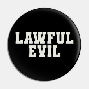 Lawful Evil Word Pin