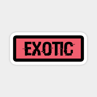 exotic exotic Magnet