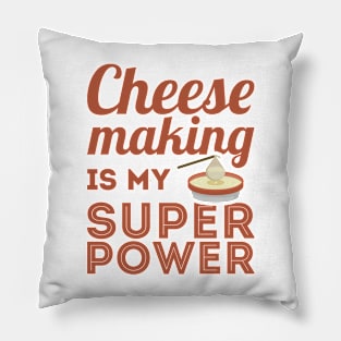 Cheesemaking Is My Superpower Pillow