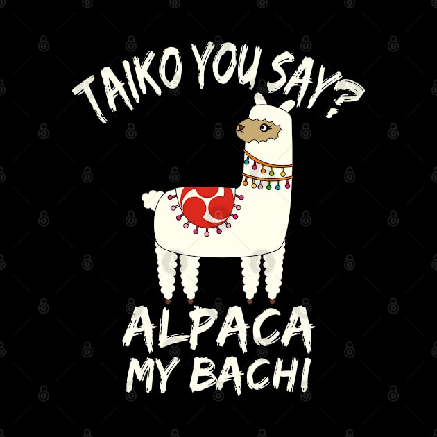 Funny Alpaca Taiko Practice Gifts by BonnaVida