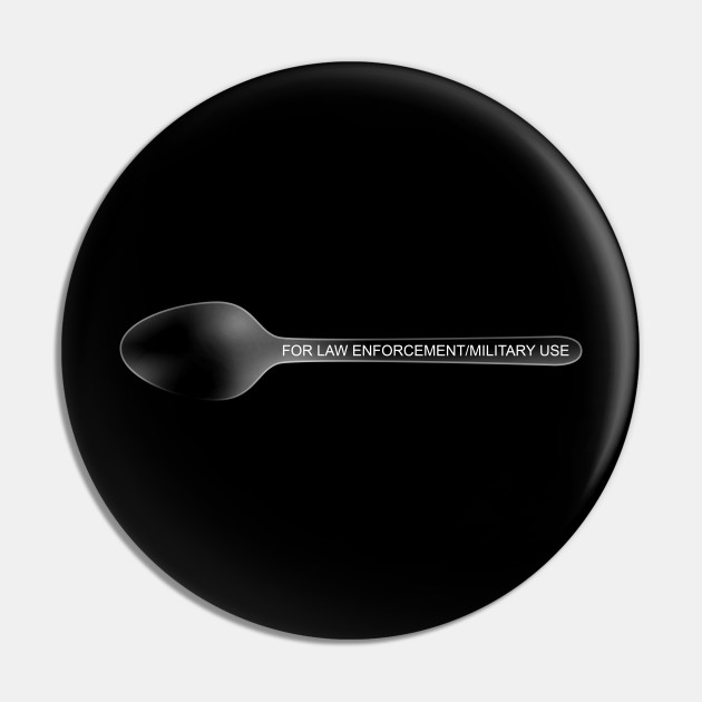 Assault Spoon Funny Pin Teepublic