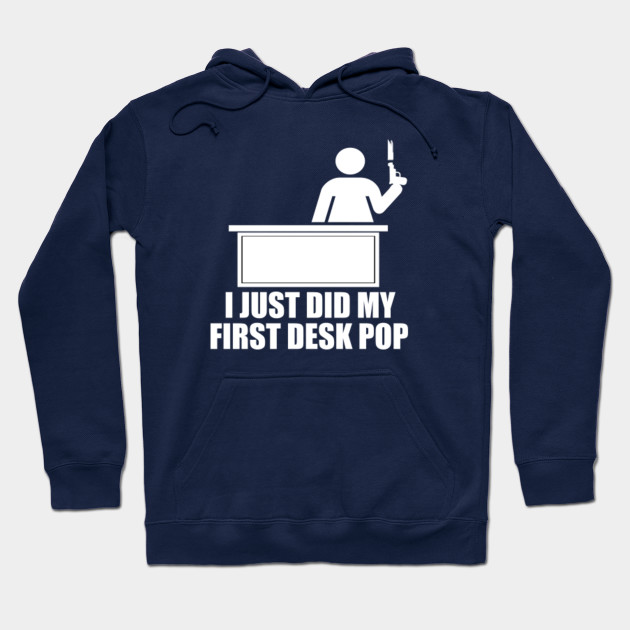 I Just Did My First Desk Pop The Others Guys Film Hoodie