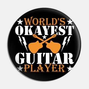 World's Okayest Guitar Player T Shirt Pin