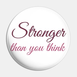 Stronger than you think Pin