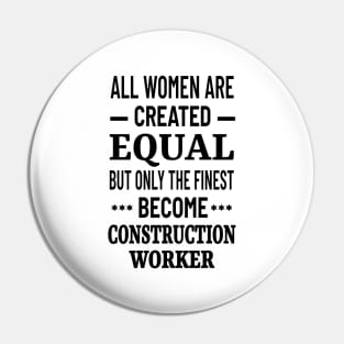 Construction Worker - Women in Construction Pin