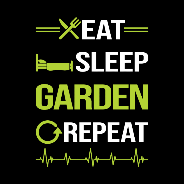 Funny Eat Sleep Repeat Gardening Gardener by Happy Life
