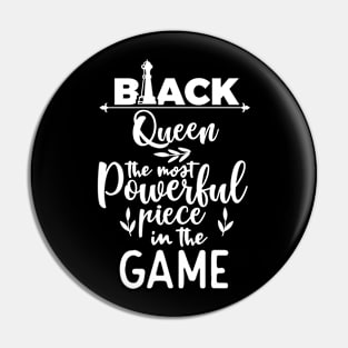 Black Queen The Most Powerful Piece In The Game Pin