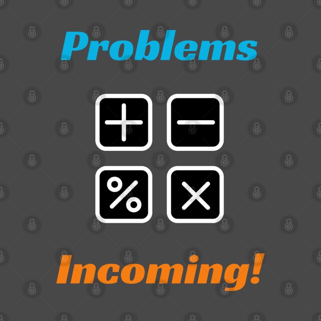 Problems are Incoming! - Education Design by ApexDesignsUnlimited