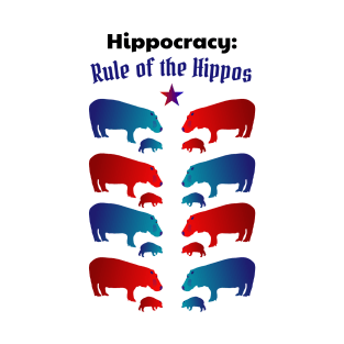 Hippocracy, Rule of the Hippos- Funny Hippopotamus Design T-Shirt