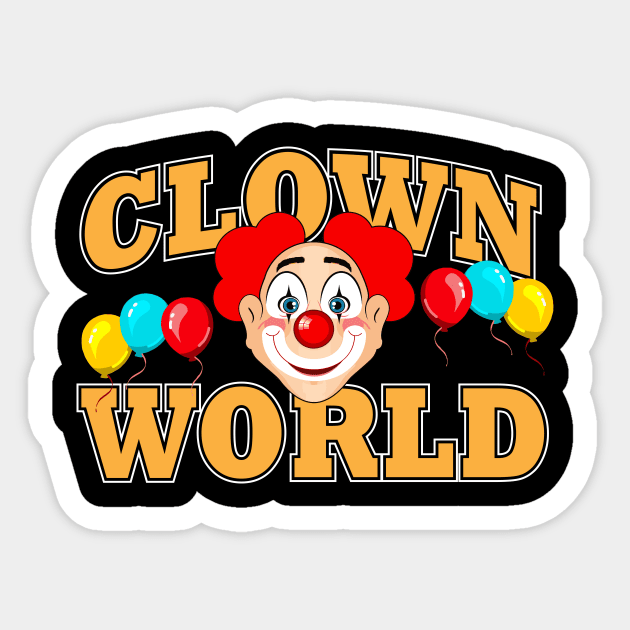 Clown World - Clown - Sticker | TeePublic