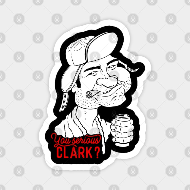 you serious clark Magnet by Brunocoffee.id