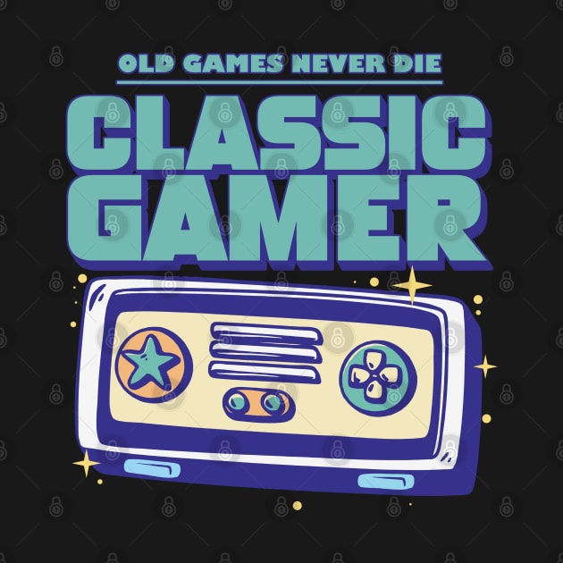 Classic Gamer - Old games never die by Issho Ni