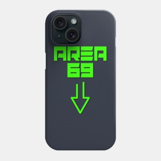 Area 69 Funny Alien tee Phone Case