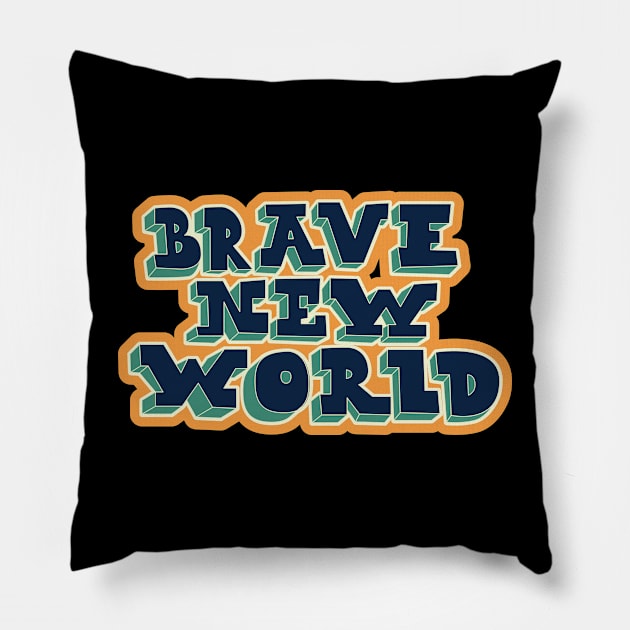 Brave New World - Huxley! Political and critical quotes. typography art. Pillow by Boogosh