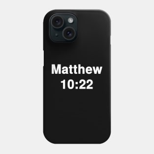 Matthew 10:22  Typography Phone Case