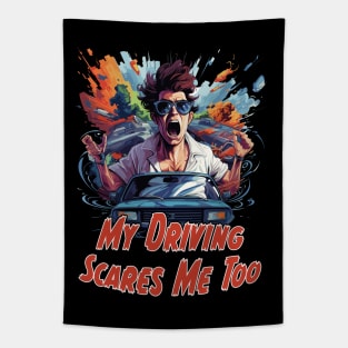 My Driving Scares Me Too Tapestry