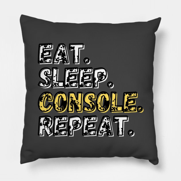 Eat. Sleep. Console.  Repeat. Shirt Pillow by LBAM, LLC