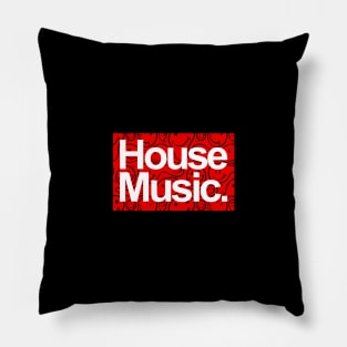 HOUSE MUSIC - FOR THE LOVE OF HOUSE RED EDITION Pillow