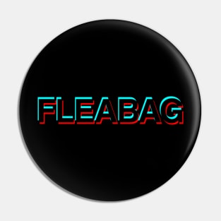 FLEABAG Glitch Pin