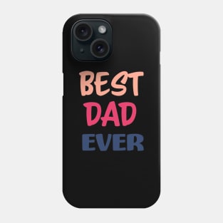 Best Dad Ever Phone Case