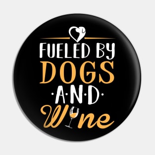 Fueled by Dogs and Wine Pin