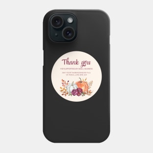 ThanksGiving - Thank You for supporting my small business Sticker 11 Phone Case