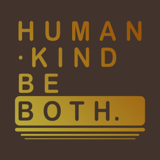 Human ⋅ kind - Be both. Clever Design Humankind BE A ROLE MODEL T-Shirt