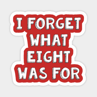 Violent Femmes Kiss Off "I FORGET WHAT EIGHT WAS FOR" Magnet