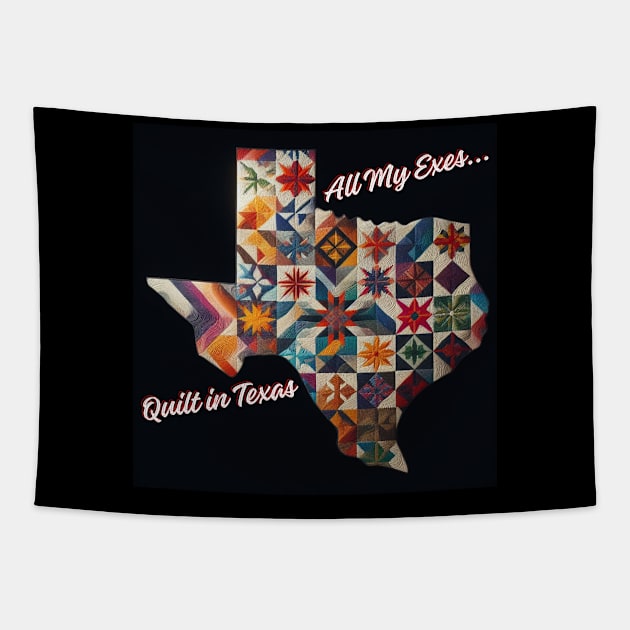 All my exes quilt in Texas! Tapestry by DadOfMo Designs