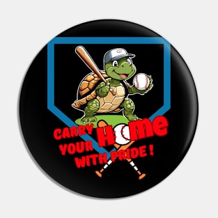 Turtle carry home with pride baseball Pin